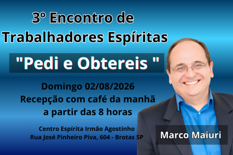 Centro Espírita Irmão Agostinho promove seminário sobre “Pedi e Obtereis” com Marco Maiuri